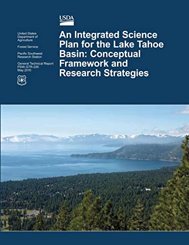 An Integrated Science Plan for the Lake Tahoe Basin: Conceptual Framework and Research Strategies (9781480145900) by Agriculture, U.S. Department Of; Service, Forest