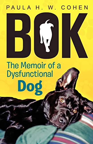 Imagen de archivo de Bok: The Memoir of a Dysfunctional Dog a la venta por ThriftBooks-Dallas