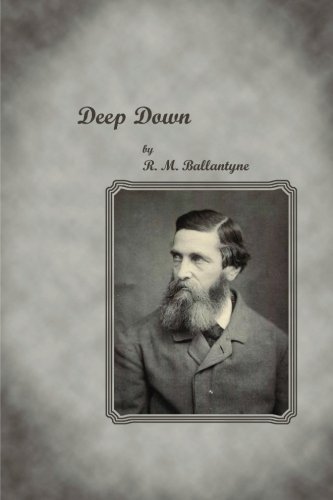 Deep Down (9781480148369) by Ballantyne, R. M.