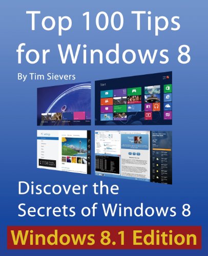 Beispielbild fr Top 100 Tips for Windows 8: Discover the Secrets of Windows 8 zum Verkauf von Wonder Book
