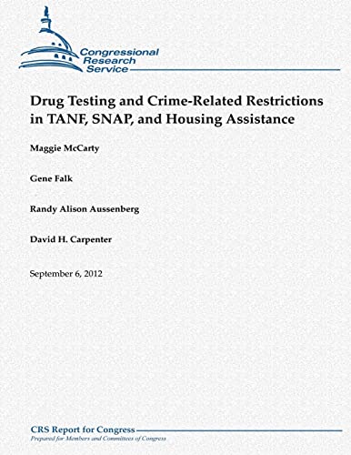 Imagen de archivo de Drug Testing and Crime-Related Restrictions in TANF, SNAP, and Housing Assistance a la venta por Lucky's Textbooks