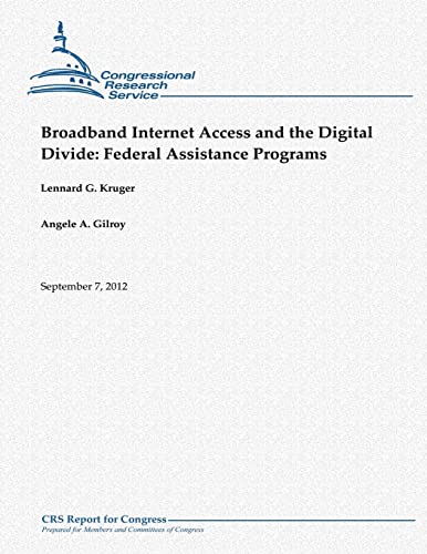 Beispielbild fr Broadband Internet Access and the Digital Divide: Federal Assistance Programs zum Verkauf von THE SAINT BOOKSTORE