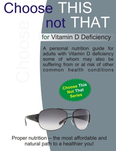 Stock image for Choose This not That for Vitamin D Deficiency: 2nd Edition for sale by Revaluation Books