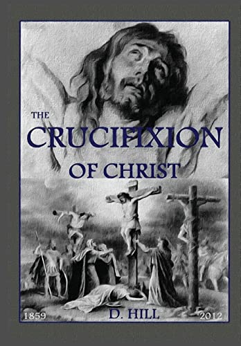 Beispielbild fr The Crucifixion of Christ: Second Edition zum Verkauf von AwesomeBooks