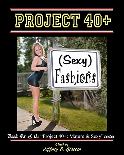 Imagen de archivo de Project 40+: (Sexy) Fashions: Mature & Sexy a la venta por California Books