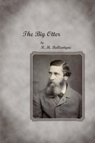 The Big Otter (9781480155893) by Ballantyne, R. M.