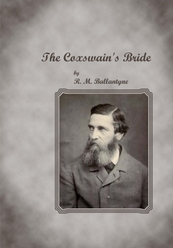 The Coxswain's Bride (Large Print) (9781480156272) by Ballantyne, R. M.