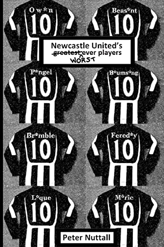 Stock image for Newcastle United's Worst Ever Players for sale by WorldofBooks