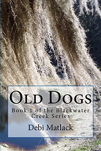 9781480158122: Old Dogs (Blackwater Creek)
