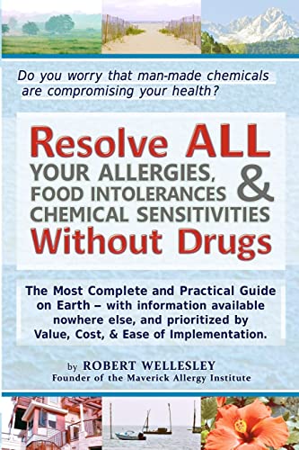 Stock image for Resolve ALL Your Allergies, Food Intolerances, & Chemical Sensitivities Without Drugs for sale by Ergodebooks