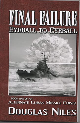 Beispielbild fr Final Failure Eyeball to Eyeball zum Verkauf von Wonder Book