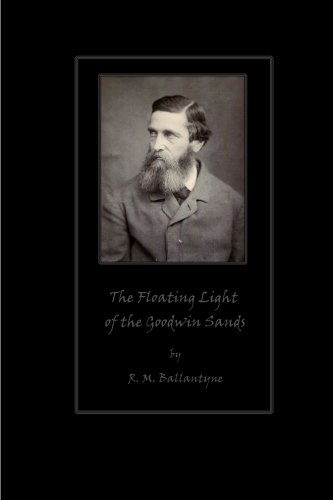 The Floating Light of the Goodwin Sands (9781480161016) by Ballantyne, R. M.