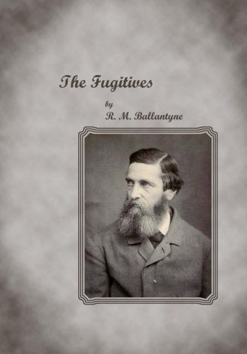 The Fugitives (Large Print) (9781480161139) by Ballantyne, R. M.