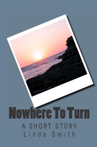 Nowhere To Turn: A Short Story (9781480162037) by Smith, Linda