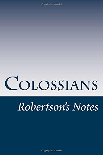 Colossians: Robertson's Notes (9781480164062) by Robertson, John