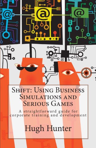9781480165892: Shift: Using Business Simulations and Serious Games: A Straightforward Guide for Corporate Training and Development