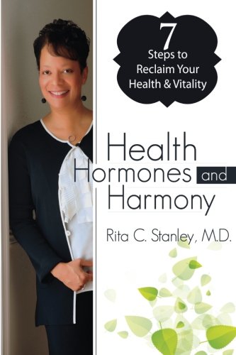 Beispielbild fr Health, Hormones & Harmony: 7 Steps to Reclaim Your Health and Vitality: Get Your Groove Back and Experience Hormone Heaven on Earth zum Verkauf von SecondSale