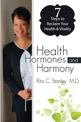 Stock image for Health, Hormones & Harmony: 7 Steps to Reclaim Your Health and Vitality: Get Your Groove Back and Experience Hormone Heaven on Earth for sale by SecondSale