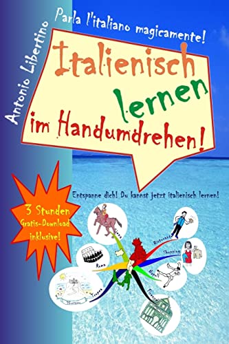 9781480168763: Italienisch lernen im Handumdrehen!: Entspanne dich! Du kannst jetzt italienisch lernen!