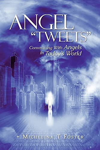 Beispielbild fr Angel "Tweets": Communing With Angels In Today's World zum Verkauf von Wonder Book