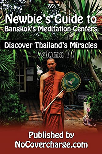 Beispielbild fr Newbie's Guide to Bangkok's Meditation Centers: Discover Thailand's Miracles Volume 11 zum Verkauf von Lucky's Textbooks