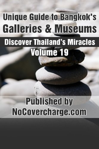 Imagen de archivo de Unique Guide to Bangkok's Galleries & Museums: Discover Thailand's Miracles Volume 19 a la venta por Revaluation Books