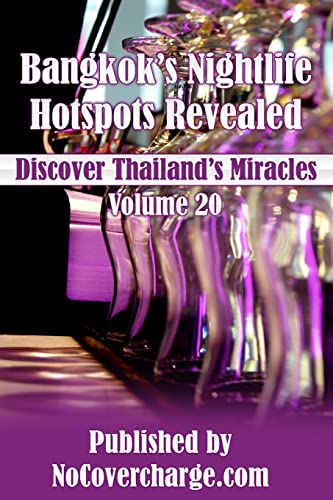 Imagen de archivo de Bangkok's Nightlife Hotspots Revealed: Discover Thailand's Miracles Volume 20 a la venta por Lucky's Textbooks