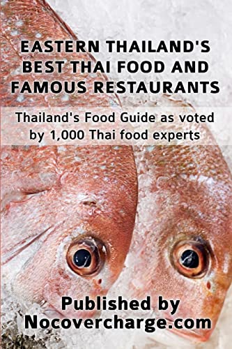 Stock image for Eastern Thailand's Best Thai Food and Famous Restaurants: Thailand's Food Guide as voted by 1,000 Thai Food Experts for sale by THE SAINT BOOKSTORE
