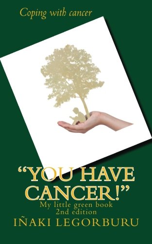 Imagen de archivo de You have cancer!": "You have cancer!": My little green book a la venta por Revaluation Books