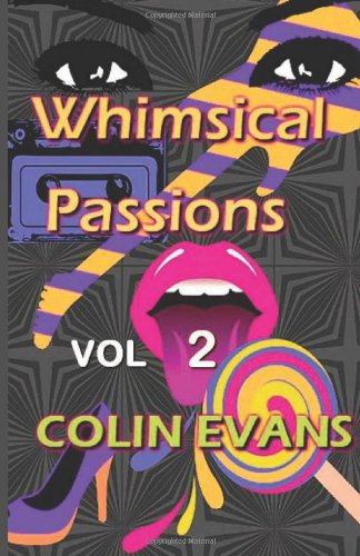 Whimsical Passions - Volume 2 (9781480177307) by Evans, Colin