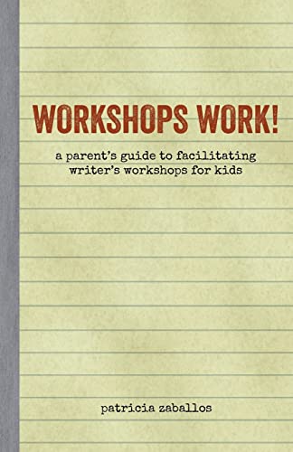 Stock image for Workshops Work!: A Parent's Guide to Facilitating Writer's Workshops for Kids for sale by SecondSale