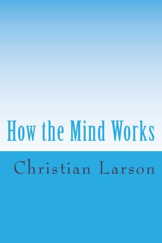 How the Mind Works (9781480178403) by Larson, Christian D.