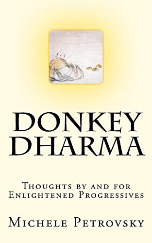 Stock image for Donkey Dharma: Thoughts by and for Enlightened Progressives for sale by THE SAINT BOOKSTORE