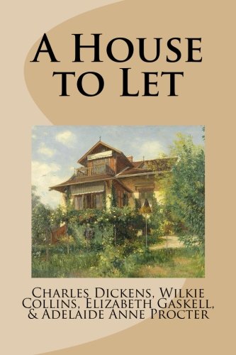 A House to Let (9781480179479) by Dickens, Charles; Collins, Wilkie; Gaskell, Elizabeth; Procter, Adelaide Anne
