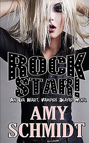 Stock image for Rock Star! An Eva Heart, Vampire Slayer Novel: An Eva Heart, Vampire Slayer Novel for sale by SecondSale
