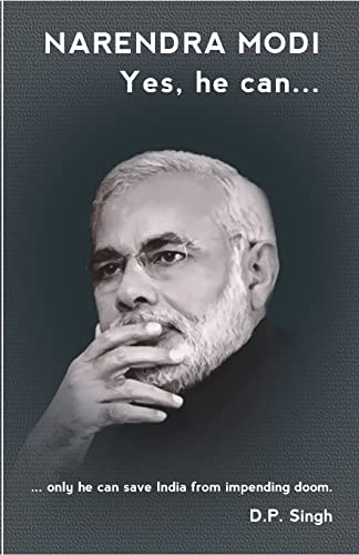 9781480184077: Narendra Modi: Yes he can: ...only he can save India from impending doom.