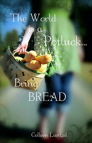 9781480187351: The World is a Potluck... Bring BREAD