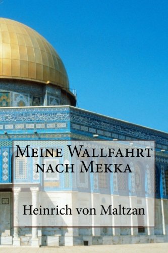 Stock image for Meine Wallfahrt nach Mekka for sale by Revaluation Books