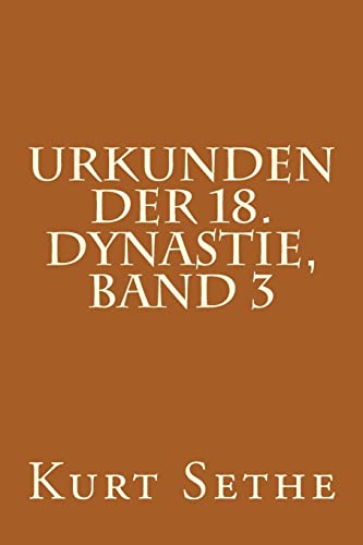 Stock image for Urkunden der 18. Dynastie, Band 3: Heiroglyphic Inscriptions of the 18th Dynasty (Urkunden Der 18.n Dynastie) (German Edition) for sale by Lucky's Textbooks