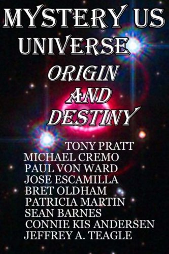 9781480194199: Mystery Us Universe: Origin and Destiny: Volume 1