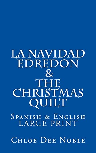 Stock image for La Navidad Edredon The Christmas Quilt Bilingual Spanish English Large Print Volume 1 for sale by PBShop.store US