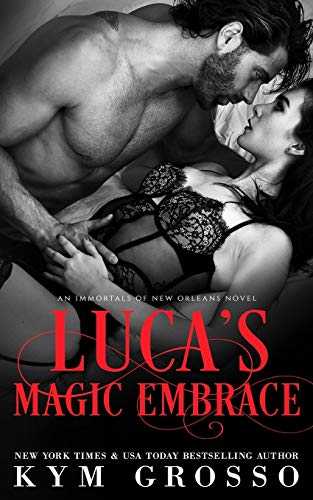 Stock image for Luca's Magic Embrace (Immortals of New Orleans) for sale by SecondSale