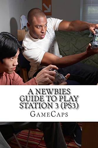 9781480200821: A Newbies Guide to Play Station 3 (PS3)