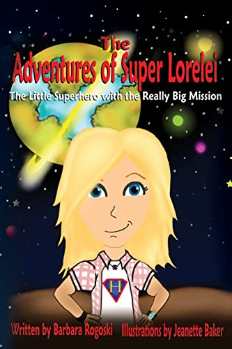 9781480202382: The Adventures of Super Lorelei: The Little Superhero with the Really Big Mission
