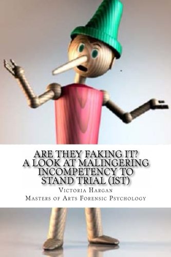 Stock image for Are They Faking It?: A Look At Malingering Incompetency to Stand Trial (IST) (Volume 1) for sale by Revaluation Books