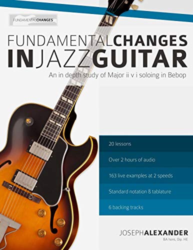 Beispielbild fr Fundamental Changes in Jazz Guitar: An In depth Study of Major ii V I Bebop Soloing zum Verkauf von WorldofBooks