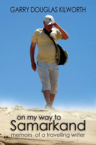 On my Way to Samarkand: memoirs of a travelling writer (9781480208292) by Kilworth, Garry Douglas
