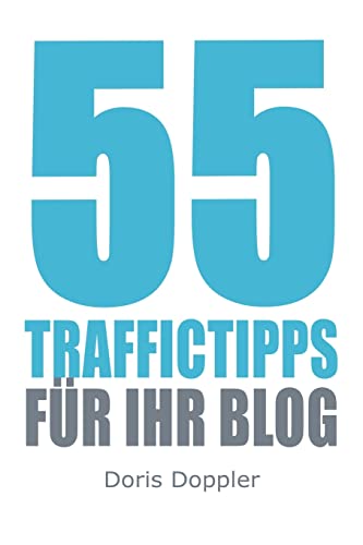 Beispielbild fr 55 Traffictipps fr Ihr Blog: Mehr Besucher gewinnen durch Blogmarketing zum Verkauf von medimops