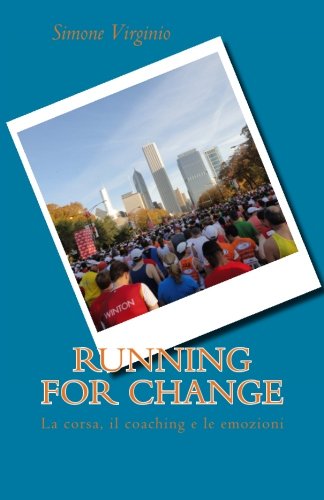 9781480210714: Running for Change: La corsa, il coaching e le emozioni (Italian Edition)