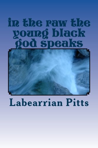 Beispielbild fr in the raw the young black god speaks: autobiography/self help (Volume 1) zum Verkauf von Revaluation Books